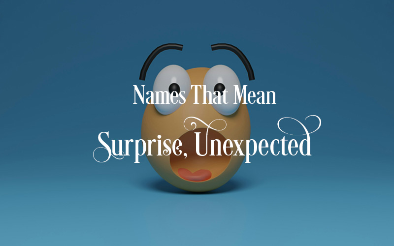 Names that mean surprise, unexpected